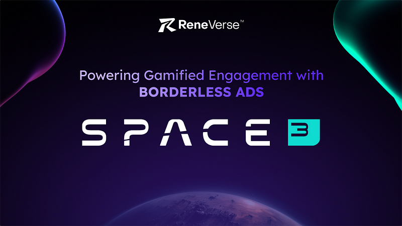 ReneVerse x Space3 Collaboration: Gamified Engagement with Borderless Ads