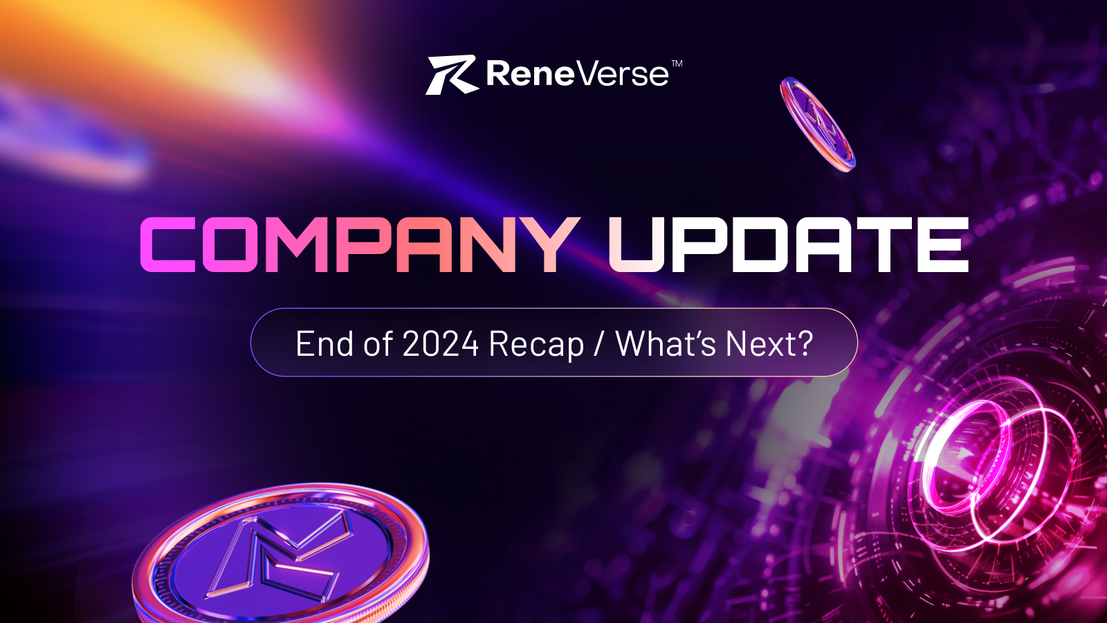 ReneVerse Update: End of 2024 Recap & Exciting Plans Ahead