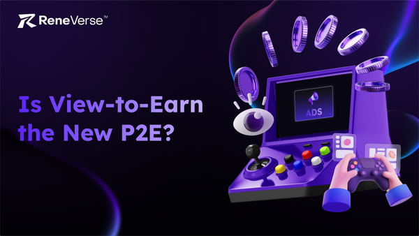 Is View-to-Earn the New P2E?