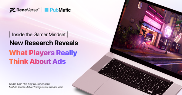 Inside the Gamer Mindset: New Research Reveals What Players Really Think About Ads – A Joint Study by PubMatic & ReneVerse